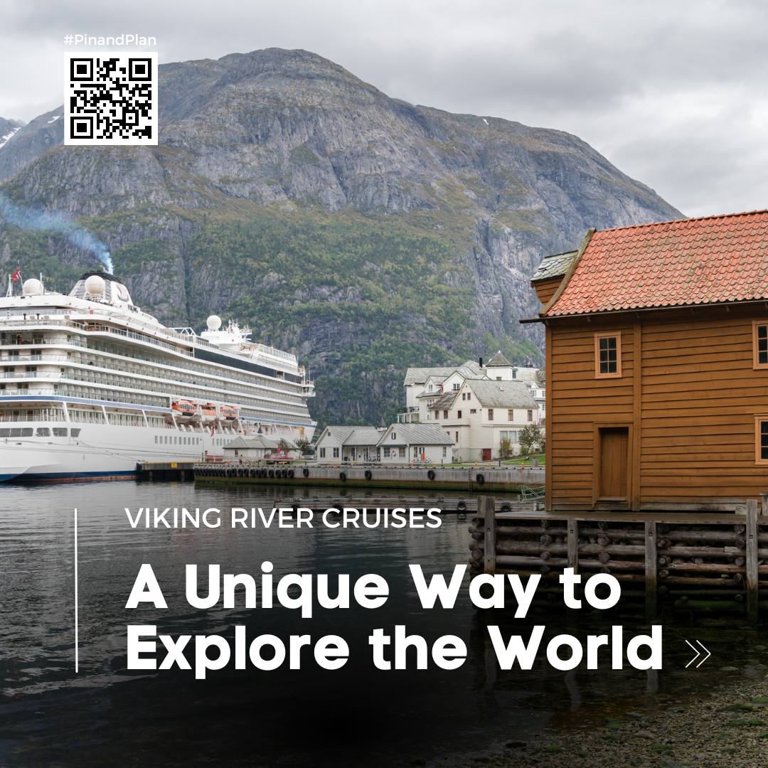 Viking River Cruises: A Unique Way to Explore the World