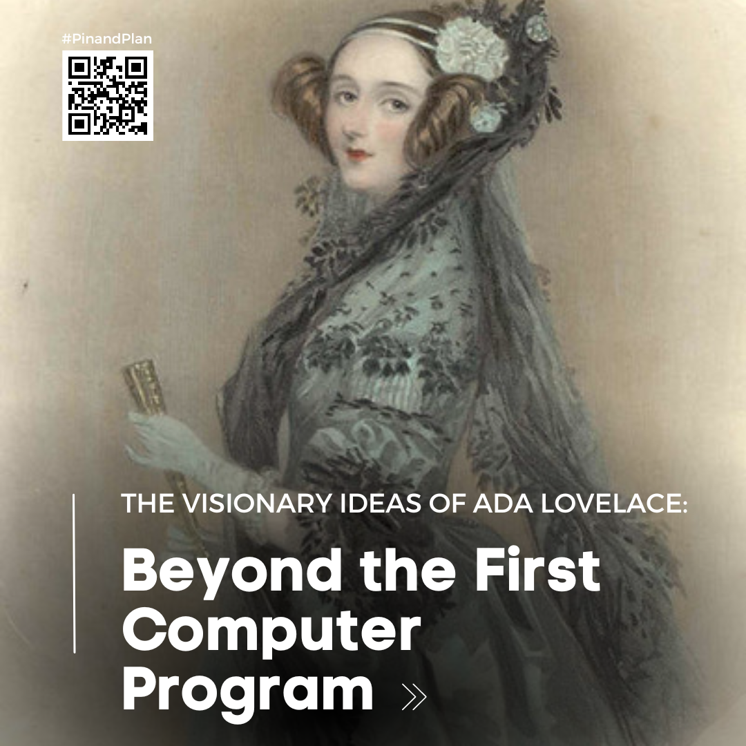 The Visionary Ideas of Ada Lovelace: Beyond the First Computer Program